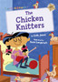 The Chicken Knitters : (Gold Early Reader)