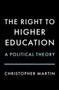 The Right to Higher Education : A Political Theory