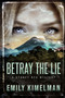 Betray the Lie : A Sydney Rye Mystery : 11