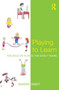 Playing to Learn : The role of play in the early years