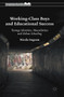 Working-Class Boys and Educational Success : Teenage Identities, Masculinities and Urban Schooling