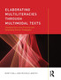 Elaborating Multiliteracies through Multimodal Texts : Changing Classroom Practices and Developing Teacher Pedagogies