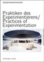Practices of Experimentation: Research and Teaching in the Arts Today