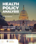 Health Policy Analysis: An Interdisciplinary Approach : An Interdisciplinary Approach