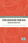 STEM Education from Asia : Trends and Perspectives