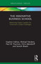 The Innovative Business School : Mentoring Today???s Leaders for Tomorrow???s Global Challenges