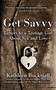 Get Savvy : Letters to a Teenage Girl about Sex and Love