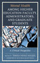Mental Health among Higher Education Faculty, Administrators, and Graduate Students : A Critical Perspective