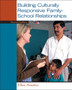Building Culturally Responsive Family-School Relationships