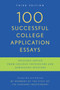 100 Successful College Application Essays : Third Edition