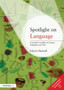 Spotlight on Language : A Teacher's Toolkit of Instant Language Activities