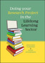 Doing your Research Project in the Lifelong Learning Sector Doing your Research Project in the Lifelong Learning Sector