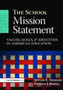 The School Mission Statement : Values, Goals, and Identities in American Education