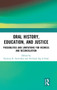 Oral History, Education, and Justice : Possibilities and Limitations for Redress and Reconciliation