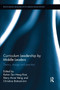 Curriculum Leadership by Middle Leaders : Theory, design and practice