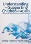 Understanding and Supporting Children with ADHD : Strategies for Teachers, Parents and Other Professionals