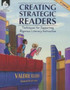 Creating Strategic Readers: Techniques for Supporting Rigorous Literacy Instruction : Techniques for Supporting Rigorous Literacy Instruction