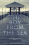 The Boy from the Sea : A Psychological Suspense Novel