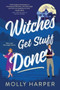 Witches Get Stuff Done by Molly Harper - Paperback