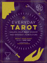 Everyday Tarot : Unlock Inner Wisdom and Manifest Your Future by Brigit Esselmont - Paperback