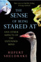 The Sense Of Being Stared At : And Other Aspects of the Extended Mind by Rupert Sheldrake - Paperback
