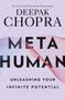 Metahuman : Unleashing your infinite potential by Dr Deepak Chopra - Paperback