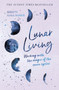 Lunar Living : The Sunday Times Bestseller by Kirsty Gallagher - Hardback