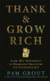 Thank & Grow Rich : A 30-Day Experiment in Shameless Gratitude and Unabashed Joy by Pam Grout - Paperback
