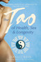 The Tao Of Health, Sex And Longevity by Daniel Reid - Paperback