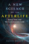 A New Science of the Afterlife : Space, Time, and the Consciousness Code by Daniel Drasin - Paperback