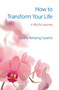 How to Transform Your Life : A Blissful Journey by Geshe Kelsang Gyatso - Paperback