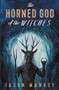 The Horned God of the Witches by Jason Mankey - Paperback