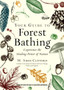 Your Guide to Forest Bathing (Expanded Edition) : Experience the Healing Power of Nature Includes 50 Practices Plus Space for Journal Entries and Reflections by M.Amos Clifford - Paperback