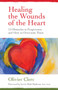 Healing the Wounds of the Heart : 15 Obstacles to Forgiveness and How to Overcome Them by Olivier Clerc - Paperback