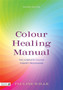 Colour Healing Manual : The Complete Colour Therapy Programme by Pauline Wills - Paperback