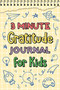 3 Minute Gratitude Journal for Kids : Journal Prompts for Kids to Teach Practice Gratitude and Mindfulness by Paperland - Paperback