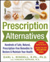 Prescription Alternatives:Hundreds of Safe, Natural, Prescription-Free Remedies to Restore and Maintain Your Health, Fourth Edition by Earl Mindell - Paperback