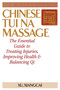 Chinese Tui Na Massage : The Essential Guide to Treating Injuries, Improving Health & Balancing Qi by Xiangcai Xu - Paperback