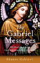 Gabriel Messages, The ??? Compassionate Wisdom for the 21st Century from the Archangel Gabriel by Shanta Gabriel - Paperback