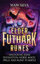 Elder Futhark Runes : Unlocking Rune Divination, Norse Magic, Spells, and Runic Symbols by Mari Silva - Hardback