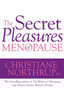 The Secret Pleasures of Menopause by Dr.Christiane M.D. Northrup - Paperback