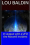 In League with a UFO the Roswell Incident by Lou Baldin - Paperback