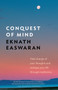 Conquest of Mind : Take Charge of Your Thoughts and Reshape Your Life Through Meditation by Eknath Easwaran - Paperback