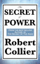 The Secret of Power by Robert Collier - Hardback