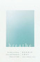 Breathe : 21 Days to Stress Less and Transform Chaos to Calm by Bonnie Gray - Paperback
