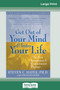 Get Out of Your Mind and Into Your Life (16pt Large Print Edition) by Steven Hayes - Paperback