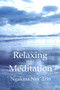 Relaxing into Meditation by Nor'Dzin Ngakma - Paperback