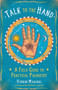 Talk to the Hand : A Field Guide to Practical Palmistry by Vernon Mahabal - Paperback Talk to the Hand : A Field Guide to Practical Palmistry by Vernon Mahabal - Paperback