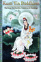 Kuan Yin Buddhism : The Kuan Yin Parables, Visitations and Teachings by Hope Bradford Cht - Paperback