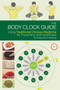 The Body Clock Guide : Using Traditional Chinese Medicine for Prevention and Healthcare by Zhang Jiaofei - Paperback